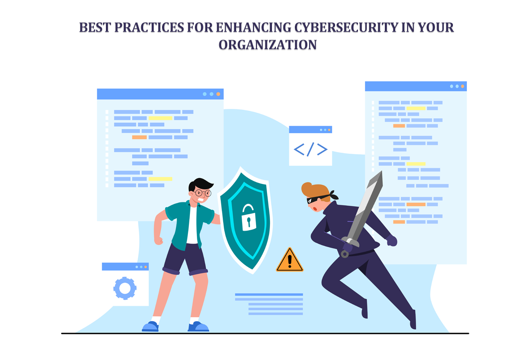 Best Practices for Enhancing Cybersecurity in Your Organization